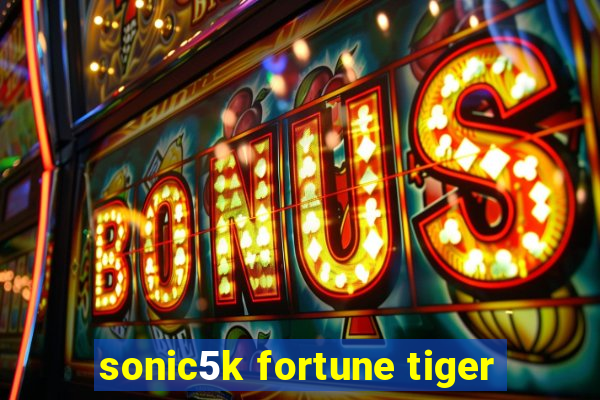 sonic5k fortune tiger